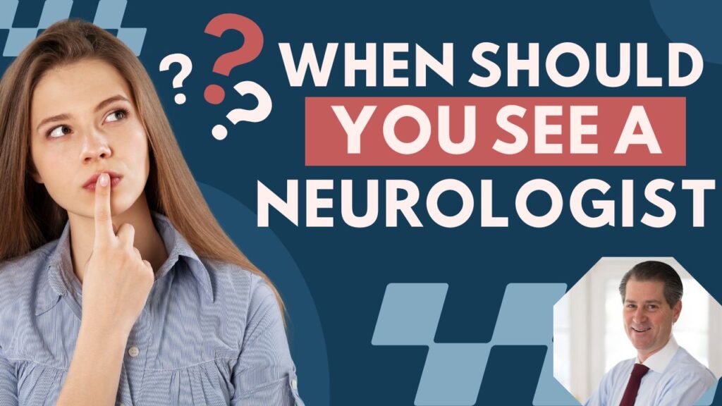 when to see a neurologist